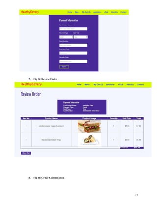 17
7. Fig G: Review Order
8. Fig H: Order Confirmation
 