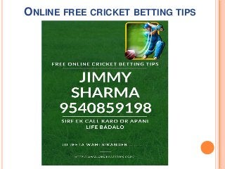 ONLINE FREE CRICKET BETTING TIPS
 
