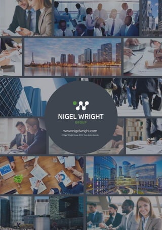 www.nigelwright.com page 12
www.nigelwright.com
© Nigel Wright Group 2016. Tous droits réservés.
 