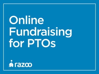Online
Fundraising
for PTOs
 