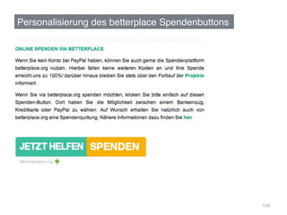 Personalisierung des betterplace Spendenbuttons!




                                                   110	
  
 