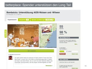 betterplace: Spender unterstützen den Long Tail!




                                                   65
 