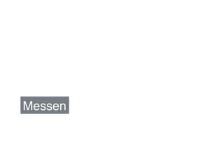Messen!
 