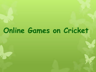 Online Games on Cricket
 