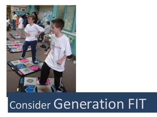 Consider  Generation FIT 