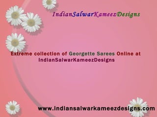 Indian Salwar Kameez Designs www.indiansalwarkameezdesigns.com Extreme collection of  Georgette Sarees  Online at  IndianSalwarKameezDesigns 