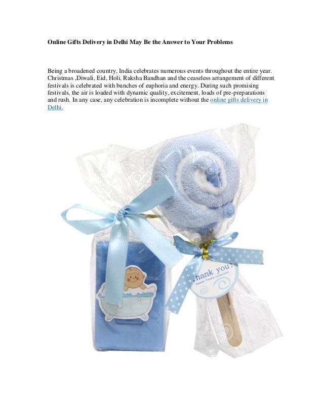 Online gifts delivery in delhi may be the answer to your problems
