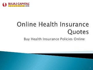 Buy Health Insurance Policies Online

1

 