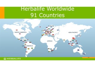 !26
Herbalife Worldwide
91 Countries
 