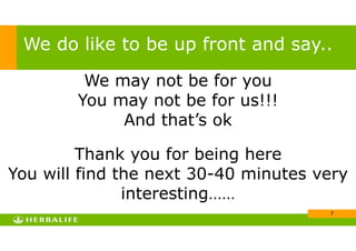!7
We may not be for you
You may not be for us!!!
And that’s ok
!
Thank you for being here
You will find the next 30-40 minutes very
interesting……
We do like to be up front and say..
 