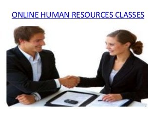 ONLINE HUMAN RESOURCES CLASSES
 