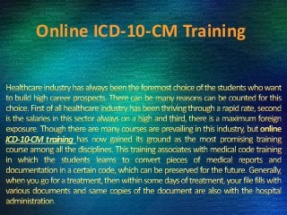 ICD-10-CM training
Online ICD-10-CM Training
 