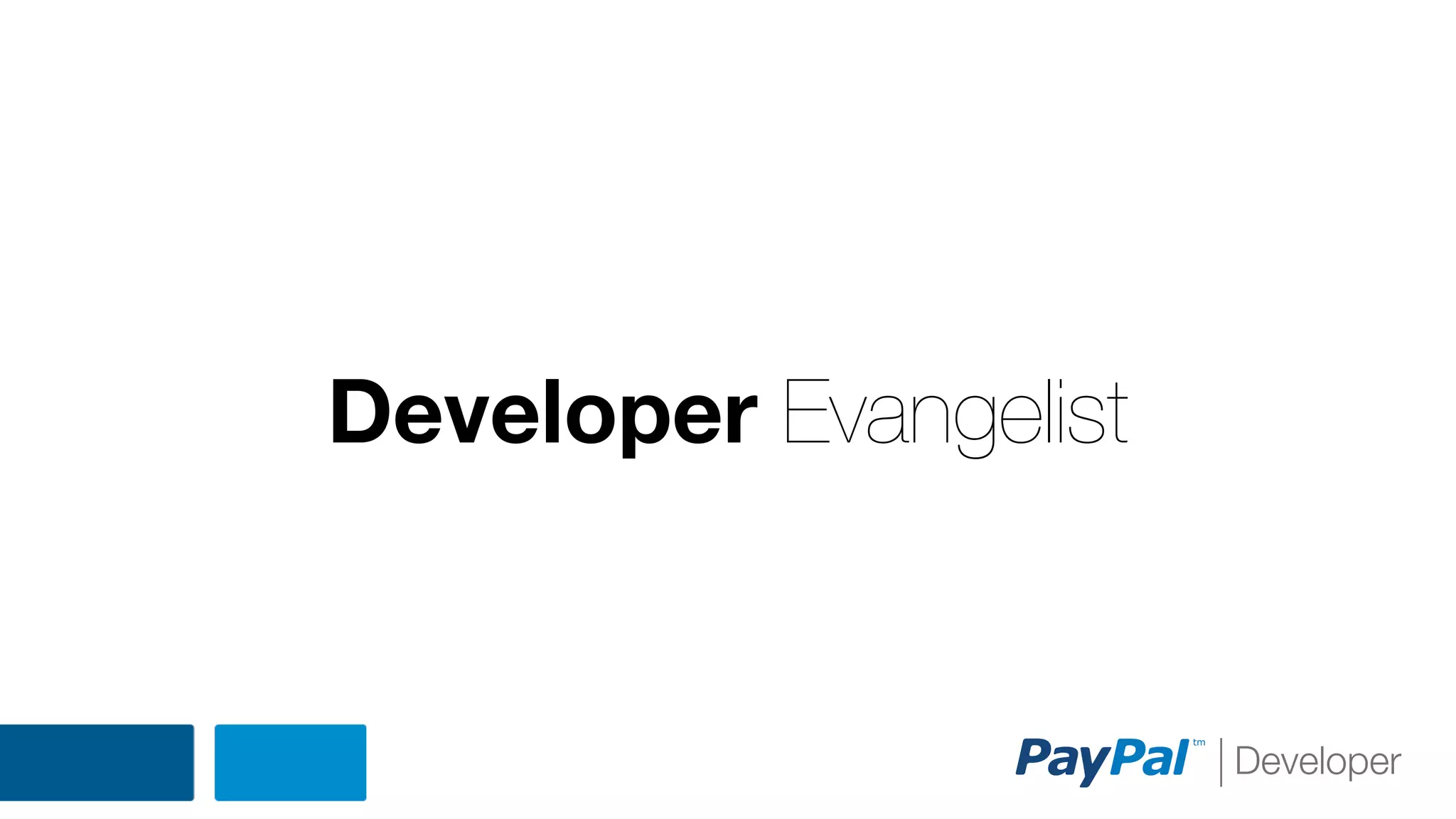 Developer Evangelist

 