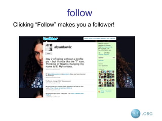 follow Clicking “Follow” makes you a follower! 