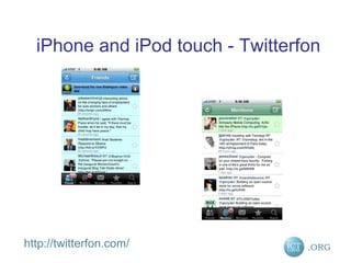 iPhone and iPod touch - Twitterfon http://twitterfon.com/ 