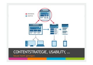 CONTENTSTRATEGIE, USABILITY …
                           ,
Keuze heeft gevolgen
 