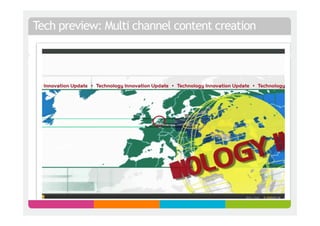 Tech preview: Multi channel content creation
 