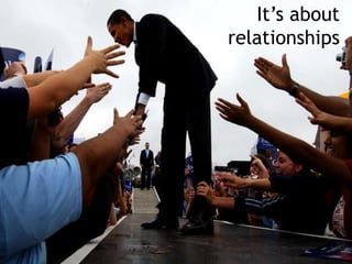It’s about relationships