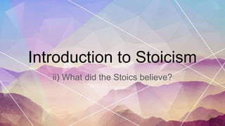Introduction to Stoicism from Stoicon 2017 | PPTX