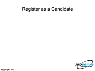 Register as a Candidate Applying for Jobs 