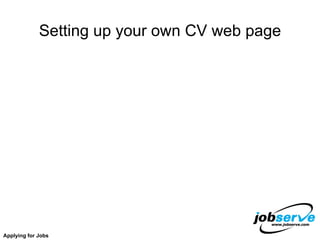 Setting up your own CV web page Applying for Jobs 