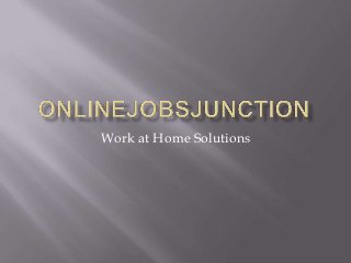 Work at Home Solutions

 