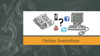 Online Journalism
 