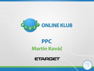 PPC
Martin Kováč
 