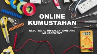 ELECTRICAL INSTALLATIONS AND
MANAGEMENT
 