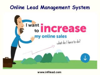 Online Lead Management System 
www.infilead.com 
 
