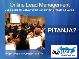 Uvod u proces ostvarivanja konkretnih efekata na Webu
Dragan Varagic, www.draganvaragic.com
PITANJA?
 