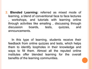 There are two modes in online learning