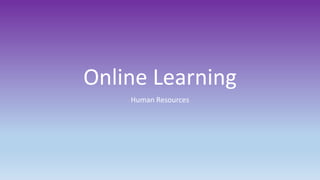 Online Learning
Human Resources
 