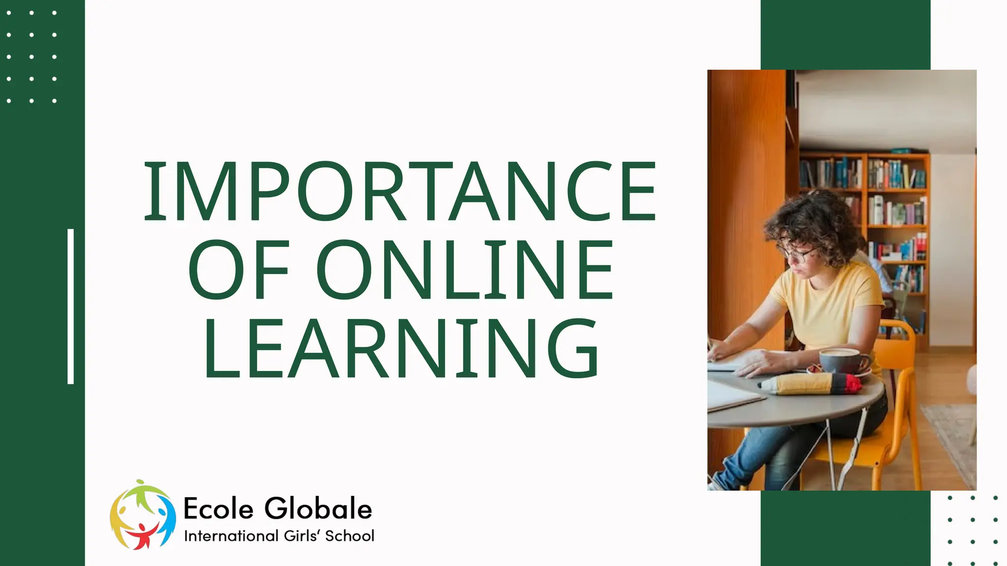 IMPORTANCE
OF ONLINE
LEARNING