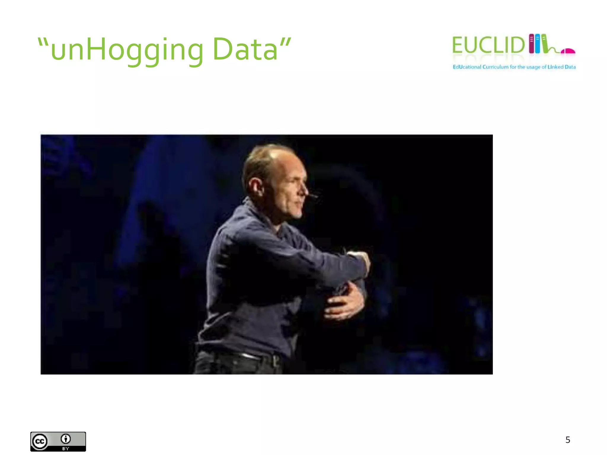 “unHogging Data”
5
 