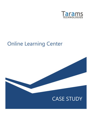 Online Learning Center
CASE STUDY
 