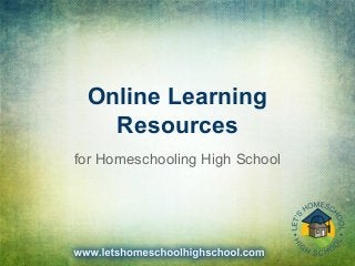 Online Learning
Resources
for Homeschooling High School
 