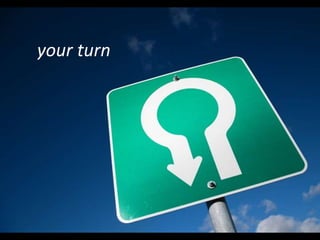 your turn
 