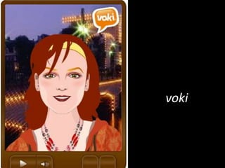 voki
 