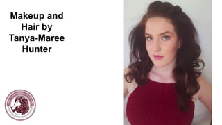 Makeup and
Hair by
Tanya-Maree
Hunter
 