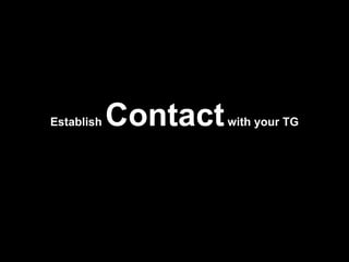 Establish  Contact  with your TG 
