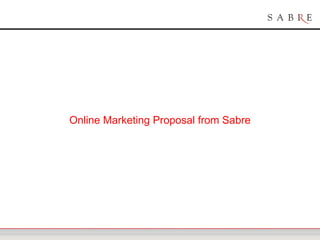 Online Marketing Proposal from Sabre
 