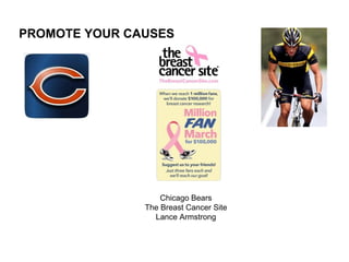 PROMOTE YOUR CAUSES Chicago Bears The Breast Cancer Site Lance Armstrong 
