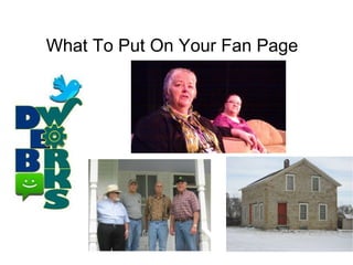 What To Put On Your Fan Page 