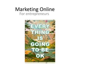 Marketing Online For entrepreneurs 