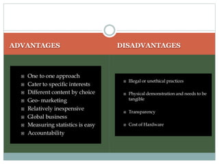 ADVANTAGES DISADVANTAGES
 