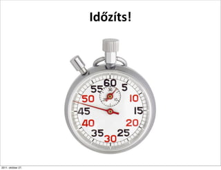 Időzíts!




2011. október 27.
 