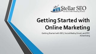 Getting Started with 
Online Marketing 
Getting Started with SEO, Social Media, Email, and PPC 
Advertising 
 