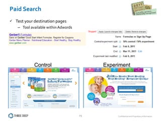 Paid Search Test your destination pages Tool available within Adwords Control Experiment 