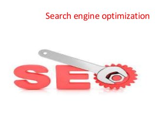Search engine optimization
 